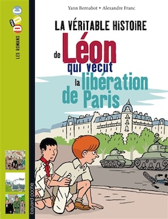 Couverture_La véritable histoire de Léon, qui vécut la libération de Paris