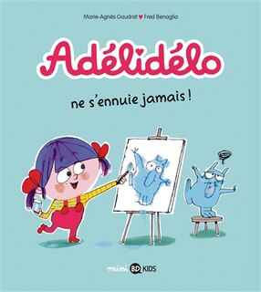 Couverture_Adélidélo ne s'ennuie jamais !