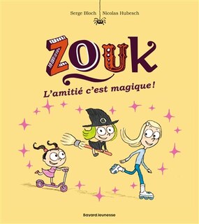 Front cover_Zouk, Vol. 10. L'amitié, c'est magique !
