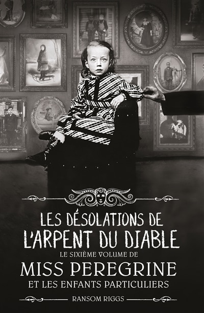 Front cover_Miss Peregrine et les enfants particuliers Tome 6 Les désolations de l'Arpent du diable