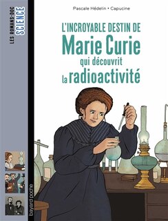 Front cover_Incroyable destin Marie Curie qui découvrit