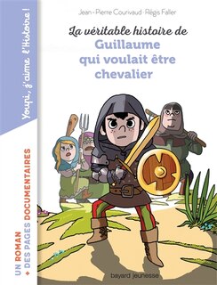 Front cover_La véritable histoire de Guillaume qui voulait être chevalier