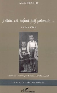 Front cover_J'&eacute;tais cet enfant juif polonais, 1930-1945