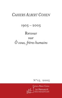 Front cover_CAHIERS ALBERT COHEN N°15, 2005, O VOUS FRERES HUMAINS