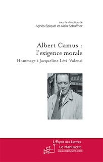 Front cover_Albert Camus : l'exigence moral : hommage à Jacqueline Lévi-Valensi