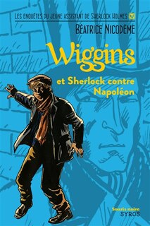 Couverture_Wiggins et Sherlock contre Napoléon