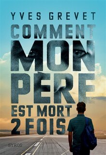 Front cover_COMMENT MON PÈRE EST MORT 2 FOIS