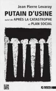 Couverture_Putain d'usine ; Après la catastrophe ; Plan social