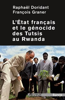 Couverture_L' Etat français et le génocide des Tutsis au Rwanda