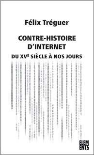 Front cover_Contre-histoire d'Internet, du XVe siècle à nos jours
