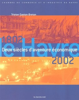 Couverture_Bicentenaire de la chambre de commerce et d'industrie du Havre