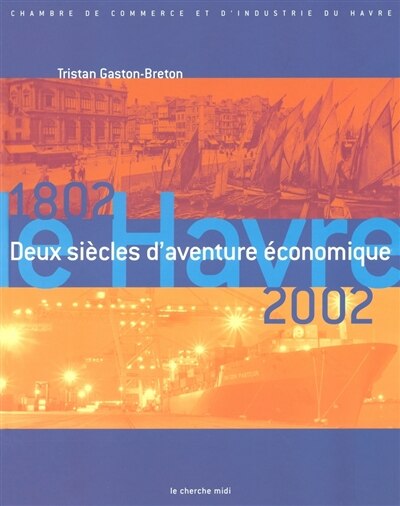 Couverture_Bicentenaire de la chambre de commerce et d'industrie du Havre