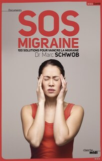 Couverture_SOS migraine : 100 solutions pour vaincre la migraine