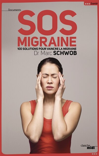 Couverture_SOS migraine : 100 solutions pour vaincre la migraine