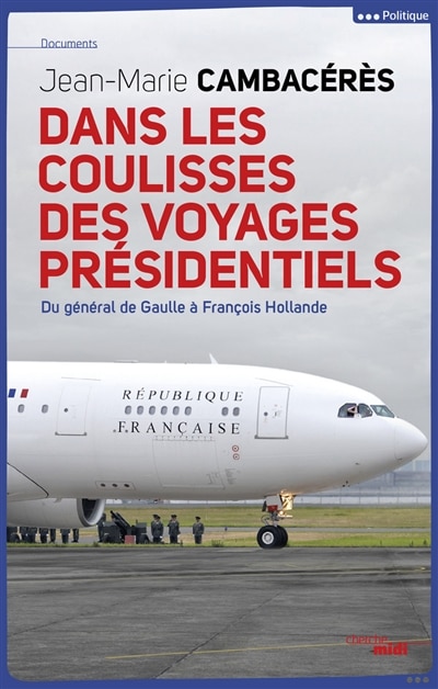 Couverture_Dans les coulisses des voyages présidentiels