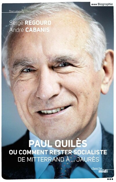 Couverture_Paul Quilès ou Comment rester socialiste