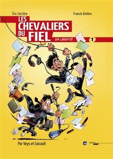 Couverture_Les Chevaliers du fiel en liberté, Vol. 1