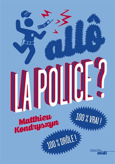 Couverture_Allô la police ? : 100 % vrai ! 100 % drôle !