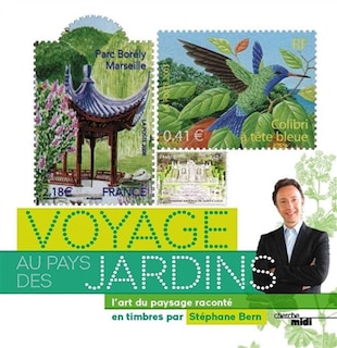 Voyage au pays des jardins: l'art du paysage raconté en timbres