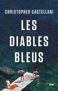 LES DIABLES BLEUS by Christopher Castellani