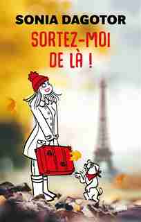 SORTEZ-MOI DE LÀ de Sonia Dagotor