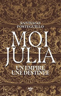 Front cover_Moi, Julia : un empire, une destinée