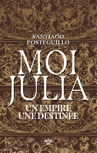 Front cover_Moi, Julia : un empire, une destinée