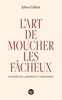 Couverture_L' art de moucher les fâcheux
