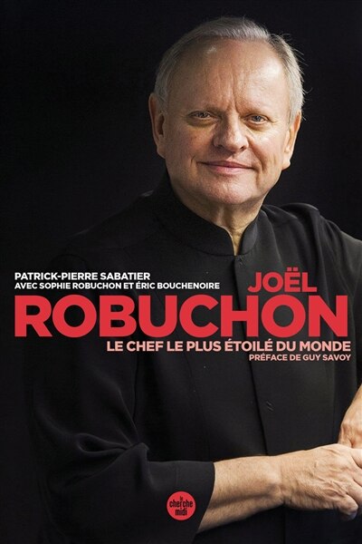 Front cover_Joël Robuchon, le chef le plus étoilé du monde