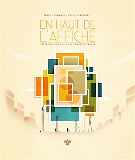 En haut de l'affiche: célébrons 100 ans d'affichage en France
