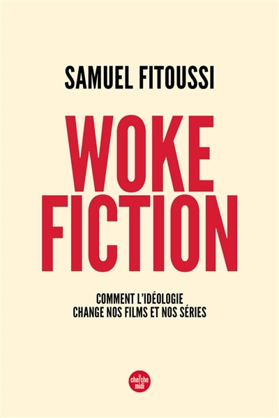 Front cover_Woke fiction : comment l'idéologie change nos films et nos séries