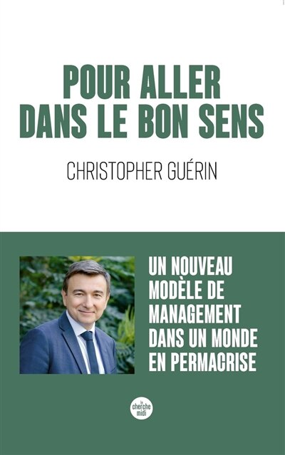 Couverture_Pour aller dans le bon sens : un nouveau modèle de management dans un monde en permacrise