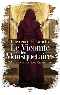 Front cover_Le vicomte et les mousquetaires - la conspiration richelieu
