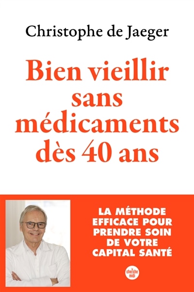 Front cover_Bien vieillir sans médicaments dès 40 ans : la méthode efficace pour prendre soin de votre capital santé