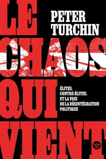 Front cover_Le chaos qui vient. elites, contre-elites, et la voie de la desintegration politique