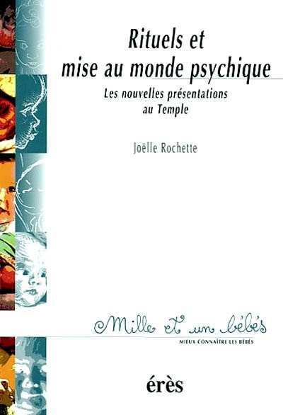 Couverture_Rituels et mise au monde psychique : les nouvelles présentations au Temple