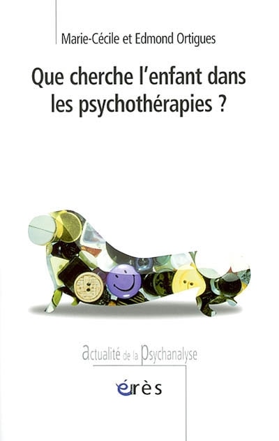 Front cover_Que cherche l'enfant dans les psychoth&eacute;rapies ?