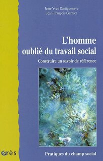 Couverture_L'homme oublié du travail social : construire un savoir de référence