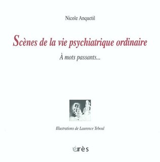 Front cover_Scènes de la vie psychiatrique ordinaire : à mots passants...