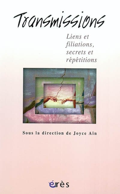 Couverture_Transmissions : liens et filiations, secrets et répétitions