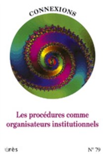 Couverture_Connexions, n&deg;79. Les proc&eacute;dures comme organisateurs institutionnels