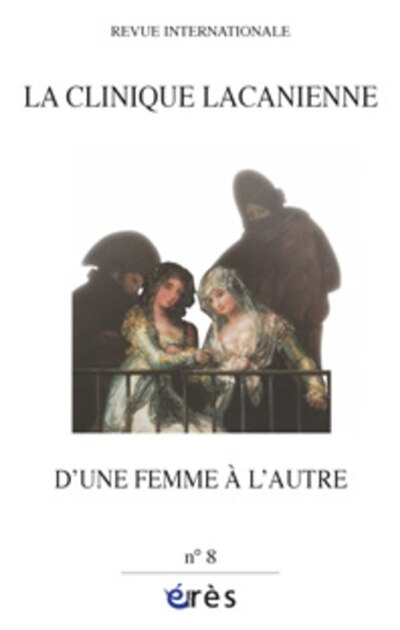 Front cover_Clinique lacanienne (La), n°8. D'une femme à l'autre
