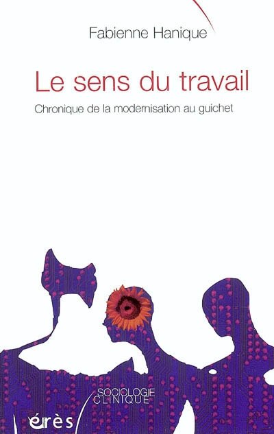 Front cover_Le sens du travail : chronique de la modernisation au guichet