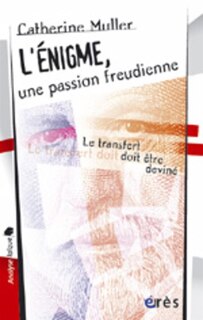 Couverture_L'énigme, une passion freudienne : le transfert doit être deviné (Sigmund Freud)