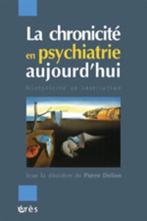 Front cover_La chronicité en psychiatrie aujourd'hui : historicité et institution