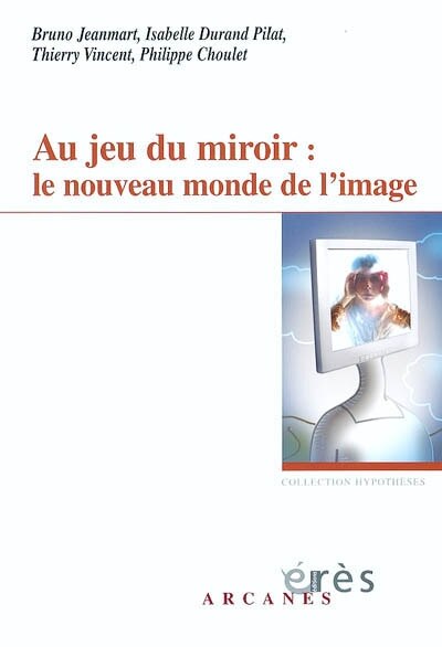 Front cover_Au jeu du miroir : le nouveau monde de l'image