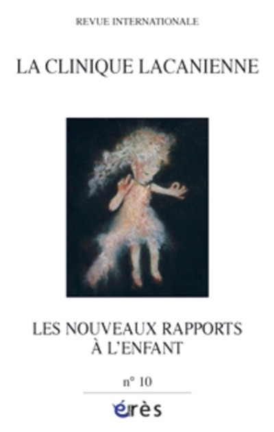 Front cover_Clinique lacanienne (La), n°10. Les nouveaux rapports à l'enfant