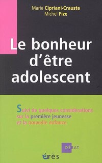 Front cover_Le bonheur d'être adolescent ; Quelques considérations sur la première jeunesse et la nouvelle enfance