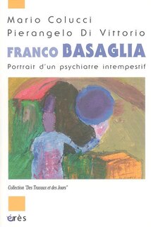 Front cover_Franco Basaglia : portrait d'un psychiatre intempestif