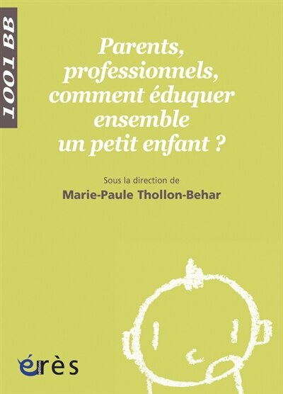 Front cover_Parents, professionnels, comment éduquer ensemble un petit enfant ?
